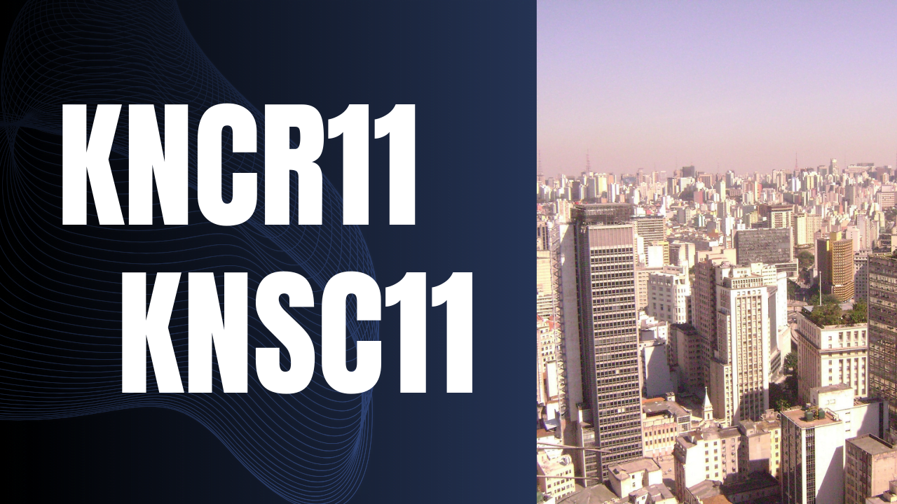 No momento, você está visualizando KNCR11 e KNSC11: Atualizações nas carteiras