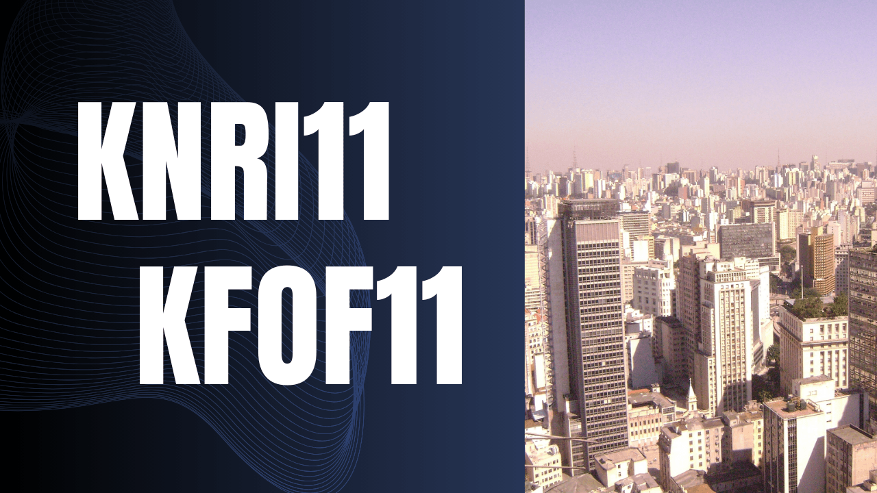 No momento, você está visualizando KNRI11 e KFOF11: Movimentações estratégicas da Kinea