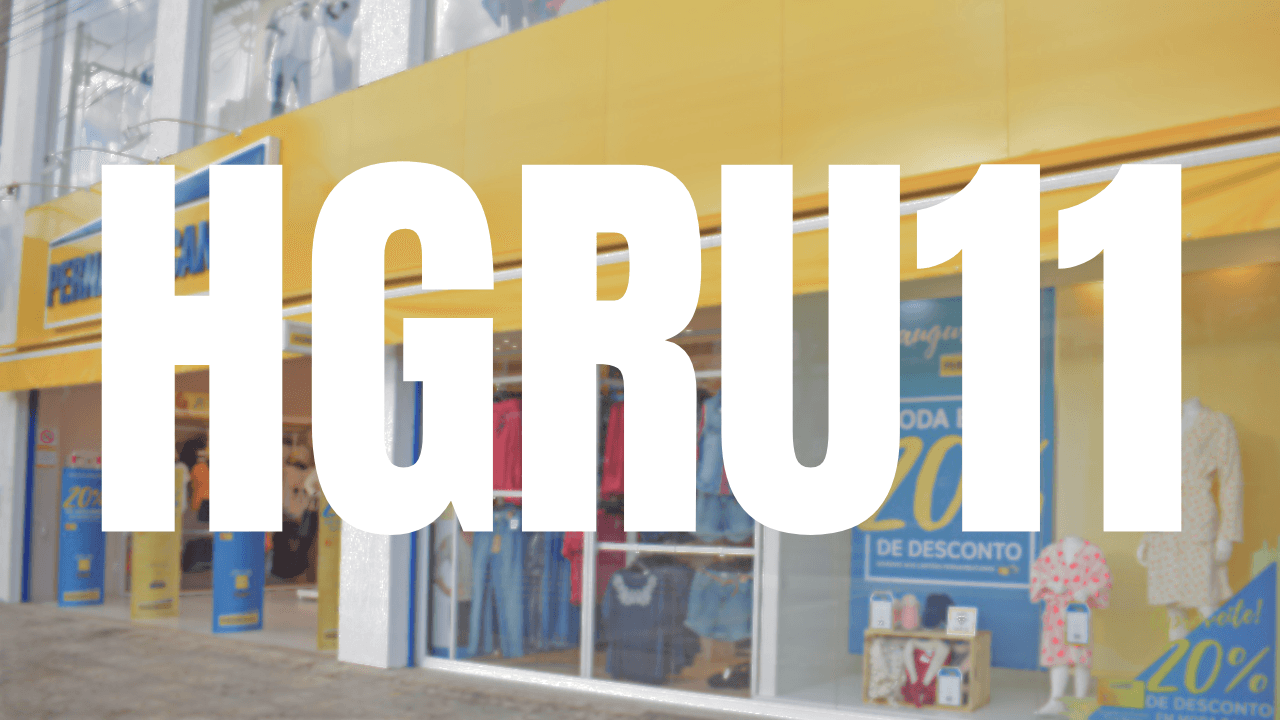 No momento, você está visualizando HGRU11: Aquisição de 22 imóveis das Lojas Pernambucanas